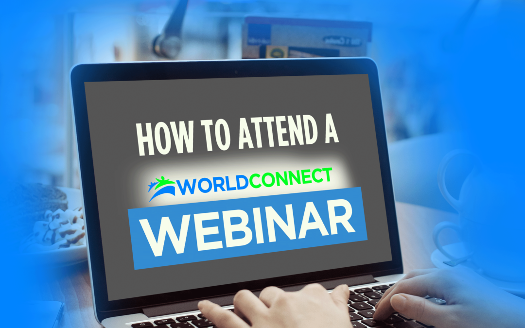 GUIDE: How to attend a #WorldConnectWebinar